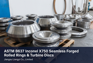 ASTM B637  Alloy X750 seamless forged seamless forged rolled rings and turbine discs for power generation, Jiangsu Liangyi Co., Limited